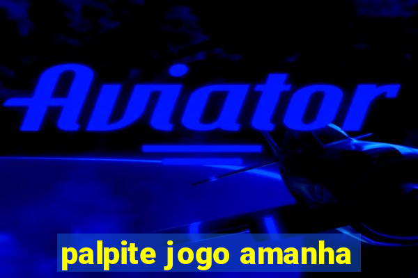 palpite jogo amanha